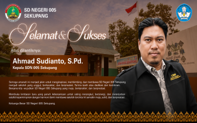 Selamat datang dan Selamat Bergabung Kepala Sekolah SDN 005 Sekupang